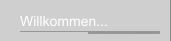Willkommen...